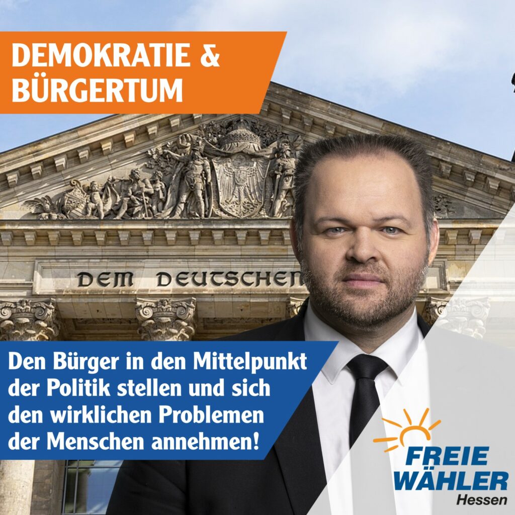 Die Bürger gehören in den Mittelpunkt von Politik!